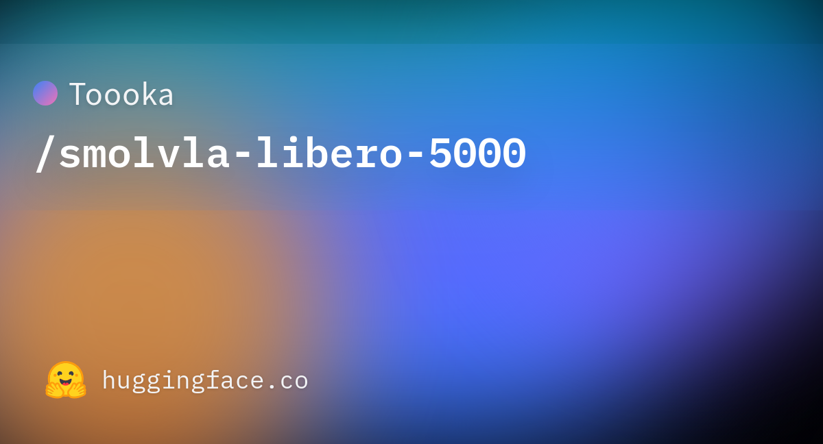 smolvla-libero-5000 — a small vision-language-action policy
